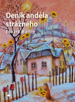 Kniha: Deník anděla strážného - 1. vydanie - Eduard Martin, Eduard P. Martin