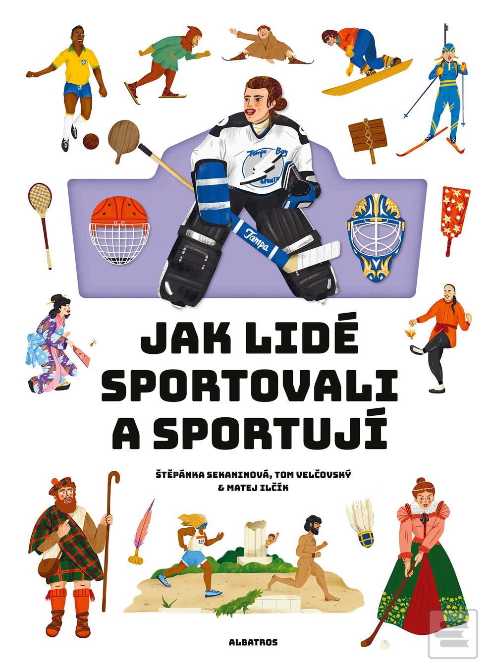 Kniha: Jak lidé sportovali a sportují - 1. vydanie - Štěpánka Sekaninová