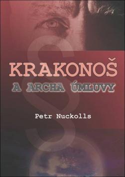 Kniha: Krakonoš a archa úmluvy - Petr Nuckolls