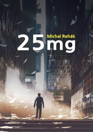 Kniha: 25 mg - Michal Rehák