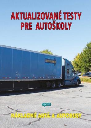 Kniha: Aktualizované testy pre autoškoly - Nákladné autá a autobusy - Ľubomír Tvorík