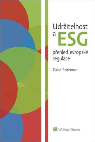 Kniha: Udržitelnost a ESG přehled evropské regulace - David Reiterman