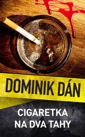Kniha: Cigaretka na dva tahy (v českom jazyku) - 1. vydanie - Dominik Dán