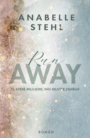 Kniha: RunAway - Ti, které milujeme, nás nejvíce zraňují - Anabelle Stehl