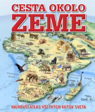 Kniha : Cesta okolo zeme - Najnovší atlas všetkých kútov sveta