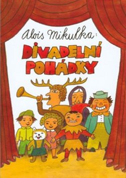 Kniha: Divadelní pohádky - Alois Mikulka