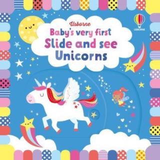 Kniha: Baby's Very First Slide and See Unicorns - Fiona Wattová
