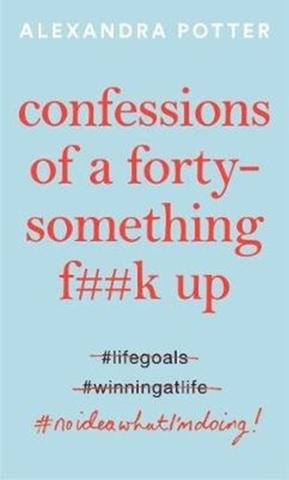 Kniha: Confessions of a Forty Something F Up - Alexandra Potter