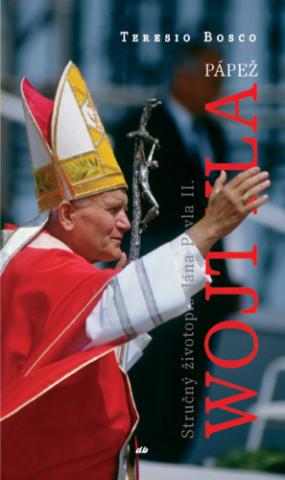 Kniha: Pápež Wojtyla - Stručný životopis Jána Pavla II. - Teresio Bosco
