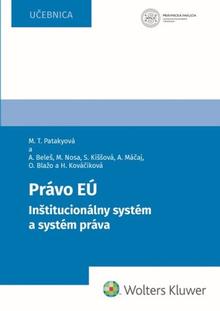 Kniha: Právo EÚ - Inštitucionálny systém a systém práva - Mária T. Patakyová; Andrej Beleš; Ondrej Blažo; Hana Kováčiková