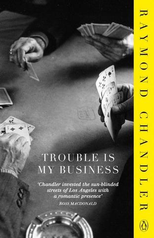 Kniha: Trouble is My Business - 1. vydanie - Raymond Chandler