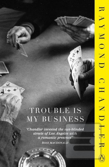 Kniha: Trouble is My Business - 1. vydanie - Raymond Chandler