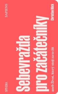 Kniha: Sebevražda pro začátečníky - aneb Život, který stojí za to žít - Christian Rück