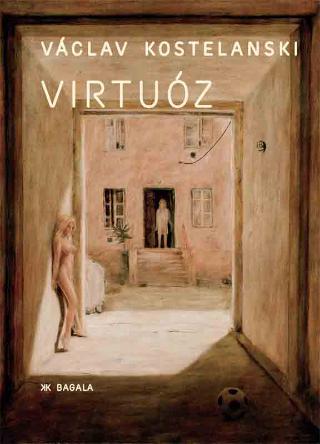 Kniha: Virtuóz - Václav Kostelanski