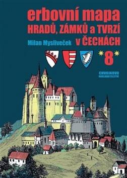 Kniha: Erbovní mapa hradů, zámků a tvrzí v Čechách 8 - Milan Mysliveček