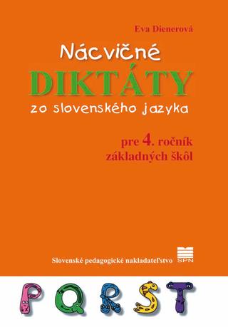 Kniha: Nácvičné diktáty zo slovenského jazyka pre 4. ročník ZŠ - 2. vydanie - Eva Dienerová