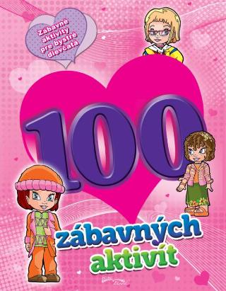 Kniha: 100 zábavných aktivít - dievčatá - Zábavné aktivity pre bystré dievčatá