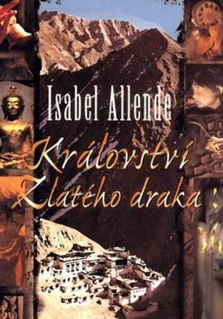 Kniha: Království Zlatého draka - 2. díl trologie Vzpomínky Orla a Jaguára - Isabel Allendeová