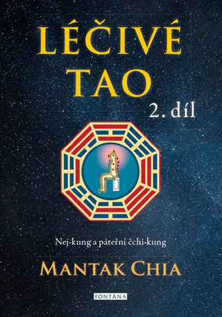 Kniha: Léčivé Tao 2.díl - Nej-kung a páteřní čchi-kung - Mantak Chia