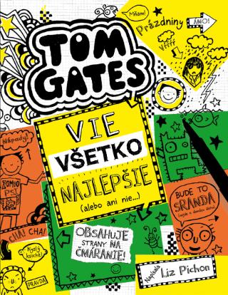 Kniha: Tom Gates 10: Tom Gates vie všetko najlepšie (alebo ani nie) - Liz Pichon
