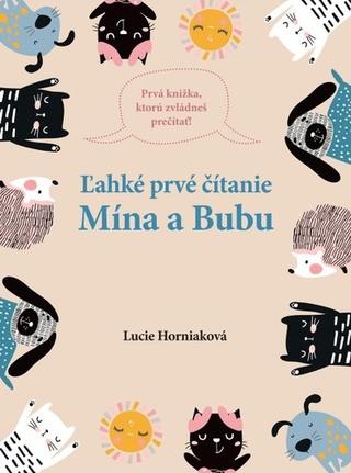 Kniha: Ľahké prvé čítanie Mína a Bubu - 1. vydanie - Lucie Horniaková