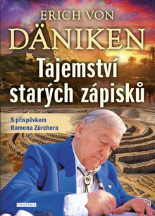 Kniha: Tajemství starých zápisků - S příspěvkem Ramona Zürchera - Erich von Däniken