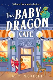 Kniha: The Baby Dragon Cafe - 1. vydanie - A. T. Qureshi