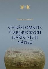 Kniha: Chréstomatie starořeckých nářečních nápisů - Antonín Bartoněk