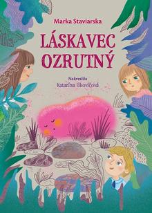Kniha: Láskavec ozrutný - Marka Staviarska