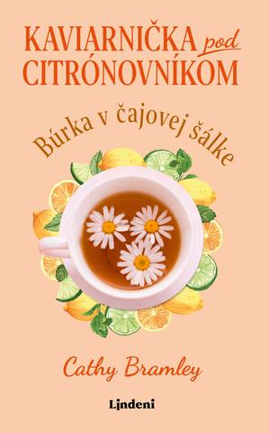 Kniha: Kaviarnička pod citrónovníkom 2: Búrka v čajovej šálke - 1. vydanie - Cathy Bramley