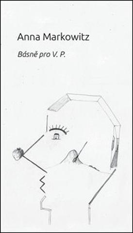 Kniha: Básně pro V. P. - Anna Markowitz