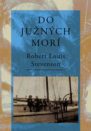 Kniha: Do južných morí - 1. vydanie - Robert Louis Stevenson