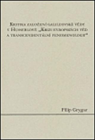 Kniha: Kritika založení galileovské vědy v Huss - 1. vydanie - Filip Grygar