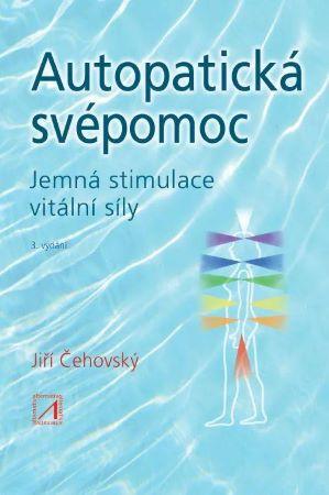 Kniha: Autopatická svépomoc (3.vydání) - Jemná stimulace vitální síly - 3. vydanie - Jiří Čehovský