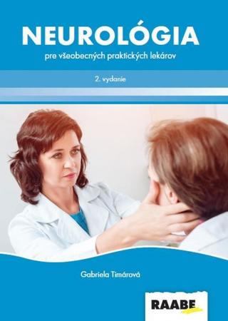 Kniha: Neurológia pre všeobecných praktických lekárov - 2. vydanie - Gabriela Timárová