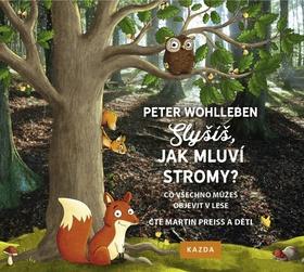 Médium CD: Slyšíš, jak mluví stromy? - Co všechno můžeš objevit v lese - 1. vydanie - Peter Wohlleben