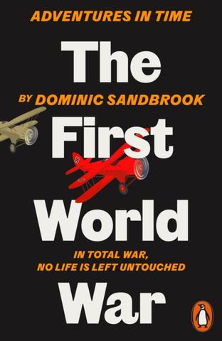 Kniha: Adventures in Time: The First World War - Dominic Sandbrook