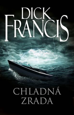 Kniha: Chladná zrada - 3.vydání - Dick Francis