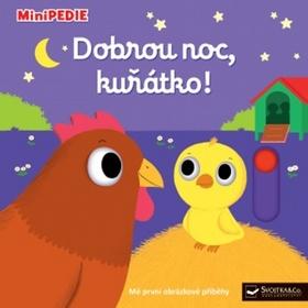 Kniha: Dobrou noc, kuřátko! - Minipedie - 1. vydanie - Nathalie Choux