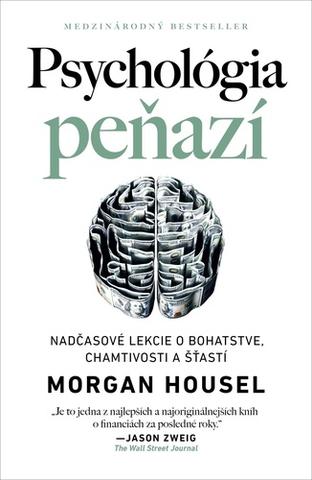 Kniha: Psychológia peňazí - Nadčasové lekcie o bohatstve, chamtivosti a šťastí - 2. vydanie - Morgan Housel