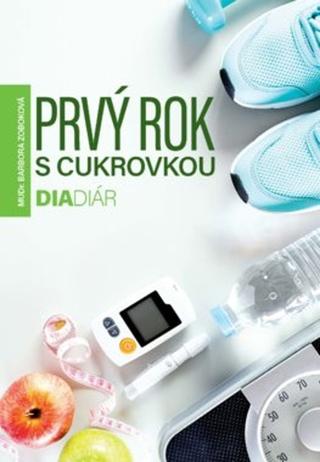 Kniha: Prvý rok s cukrovkou - Diadiár - MUDr. Barbora Zoboková