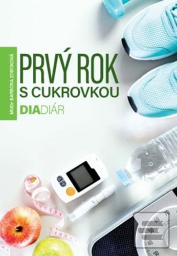 Kniha: Prvý rok s cukrovkou - Diadiár - MUDr. Barbora Zoboková
