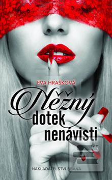 Kniha: Něžný dotek nenávisti - Eva Hrašková