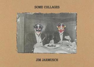 Kniha: Some Collages: Jim Jarmusch