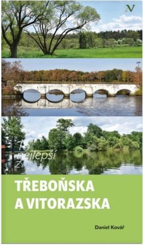Kniha: To nejlepší z Třeboňska a Vitorazska - Daniel Kovář