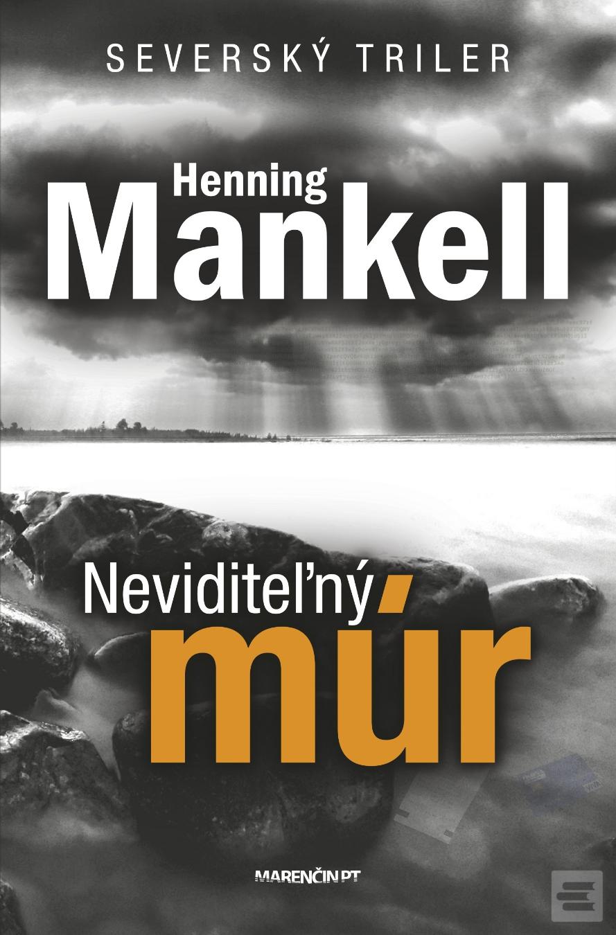 Kniha: Neviditeľný múr - 2. vydanie - Henning Mankell