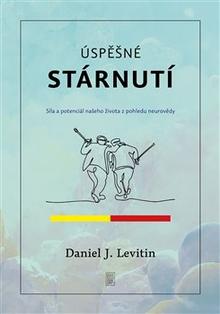 Kniha: Úspěšné stárnutí - Síla a potenciál našeho života z pohledu neurovědy - Daniel J. Levitin
