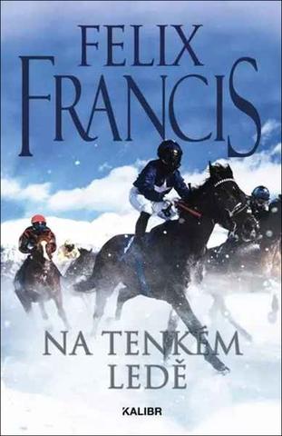Kniha: Na tenkém ledě - 1. vydanie - Felix Francis