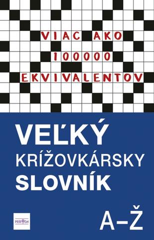 Kniha: Veľký krížovkársky slovník, A-Ž - Viac ako 100 000 ekvivalentov - 1. vydanie - Magda Belanová