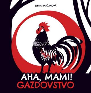 Kniha: Aha, mami ! gazdovstvo - 1. vydanie - Elena Rabčanová